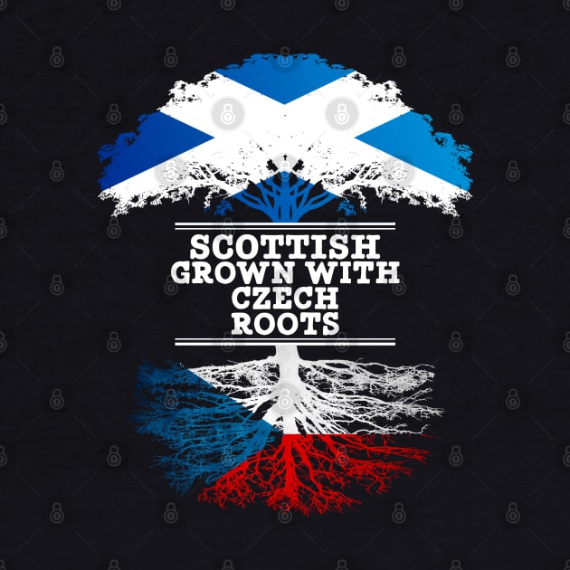 Scottish Grown With Czech Roots - Gift for Czech With Roots From Czech Republic by Country Flags